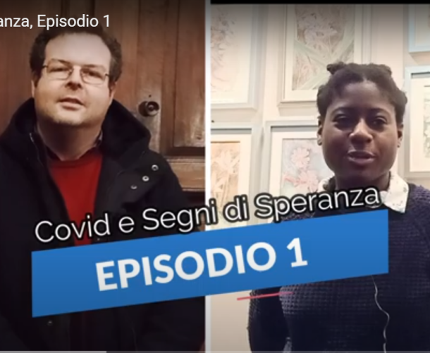 COVID E SEGNI DI SPERANZA, EPISODIO 1